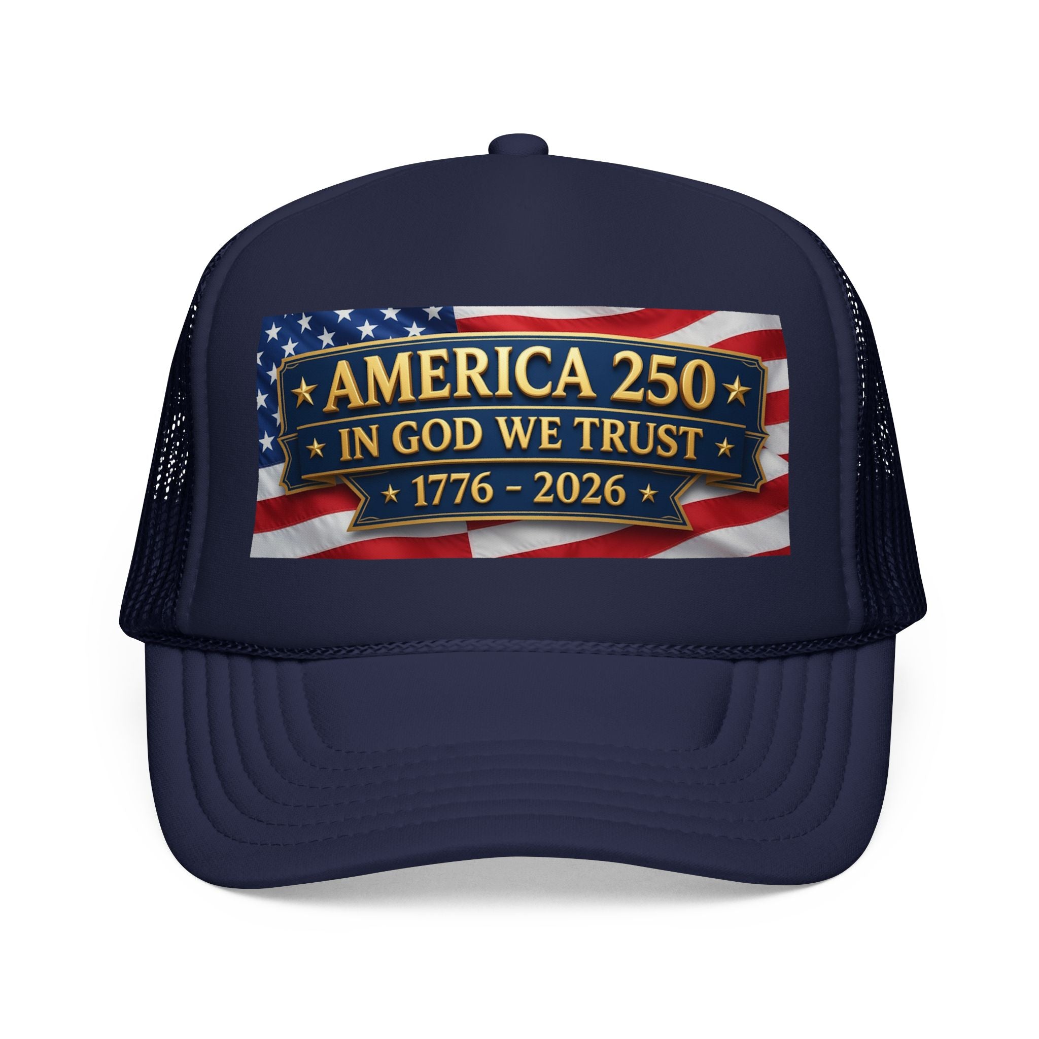Trucker Hat — Multiple Colors “America 250 • In God We Trust • 1776–2026” Patriotic Flag Foam Cap