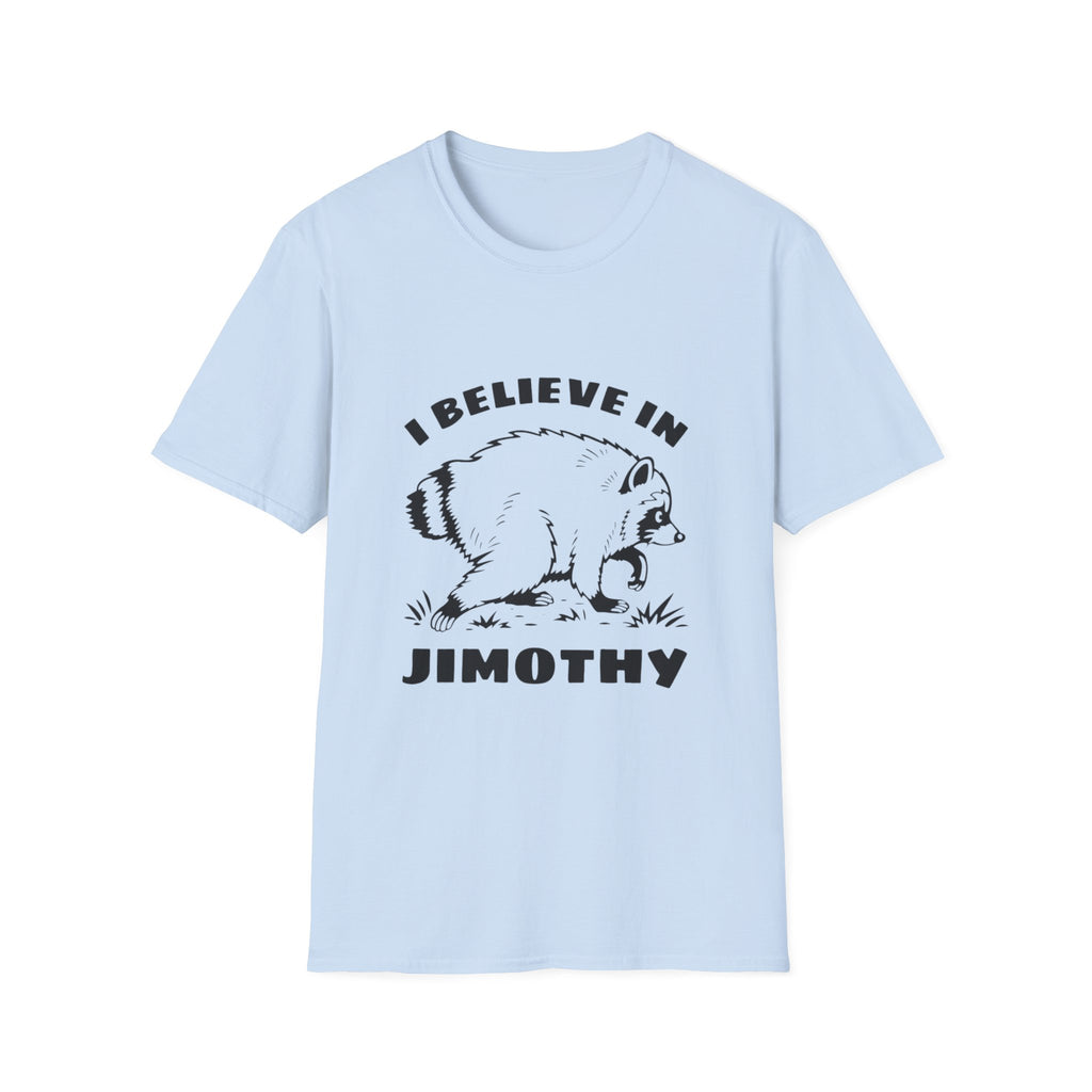 I Believe in Jimothy T-Shirt — Funny Raccoon Graphic Tee