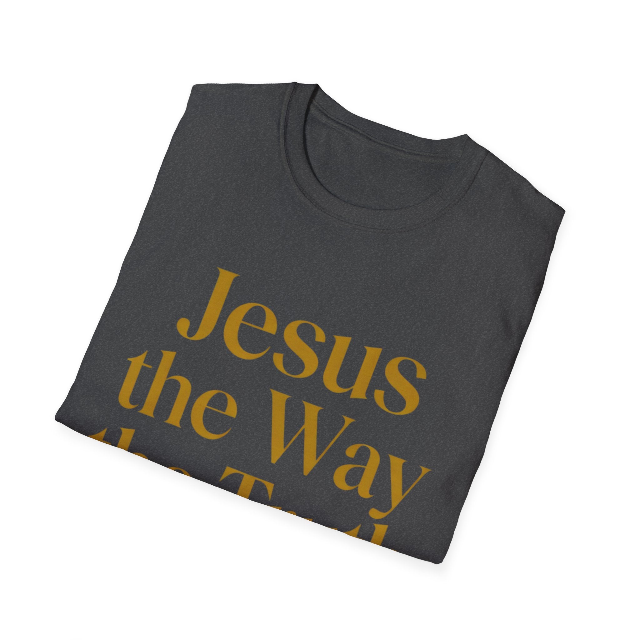 Jesus the Way the Truth the Life T-Shirt — Christian Faith Tee
