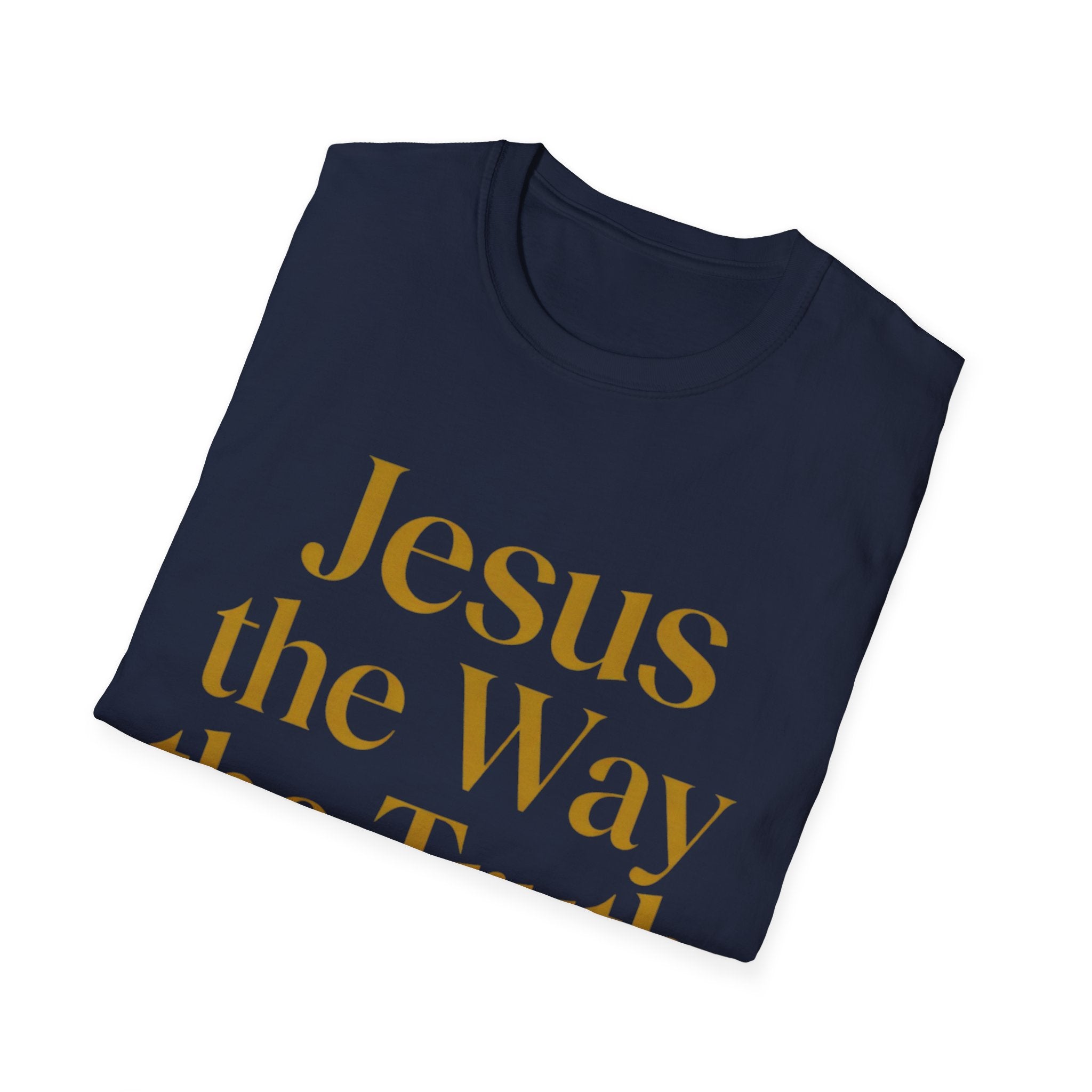 Jesus the Way the Truth the Life T-Shirt — Christian Faith Tee