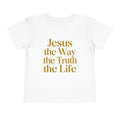 Toddler Tee — "Jesus the Way the Truth the Life" Christian Kids Shirt