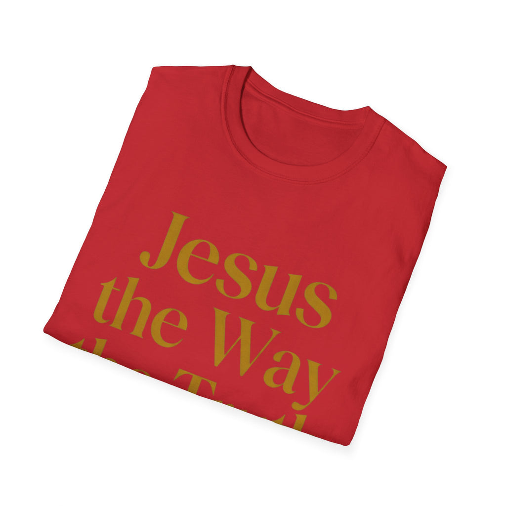 Jesus the Way the Truth the Life T-Shirt — Christian Faith Tee