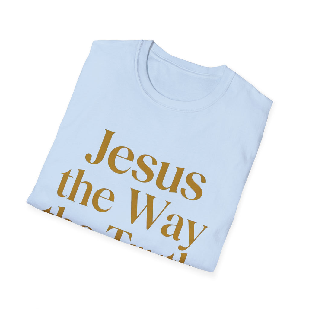 Jesus the Way the Truth the Life T-Shirt — Christian Faith Tee