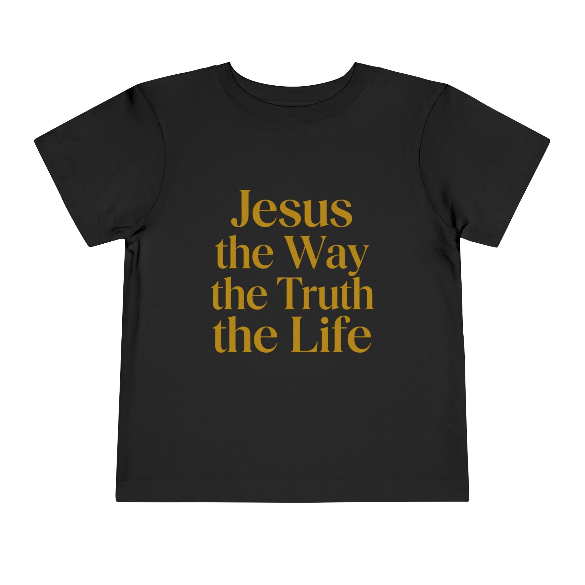Toddler Tee — "Jesus the Way the Truth the Life" Christian Kids Shirt