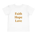 Toddler Tee — Faith Hope Love Gold Text