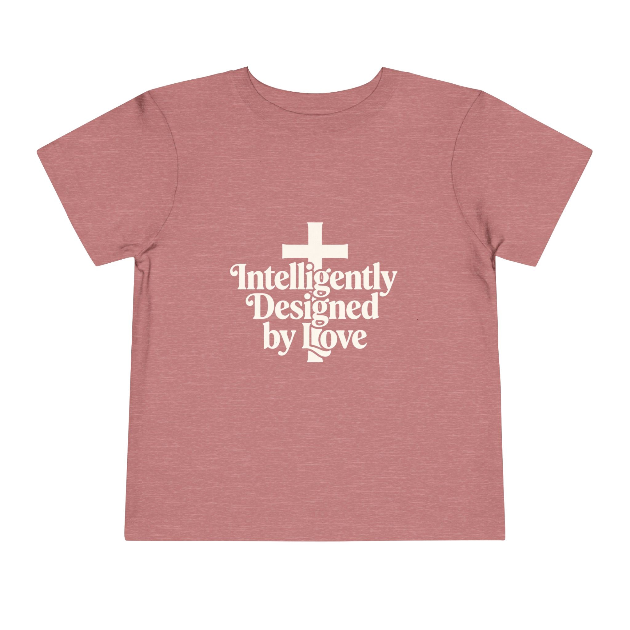 Toddler Tee — "Intelligently Designed by Love" Toddler Shirt