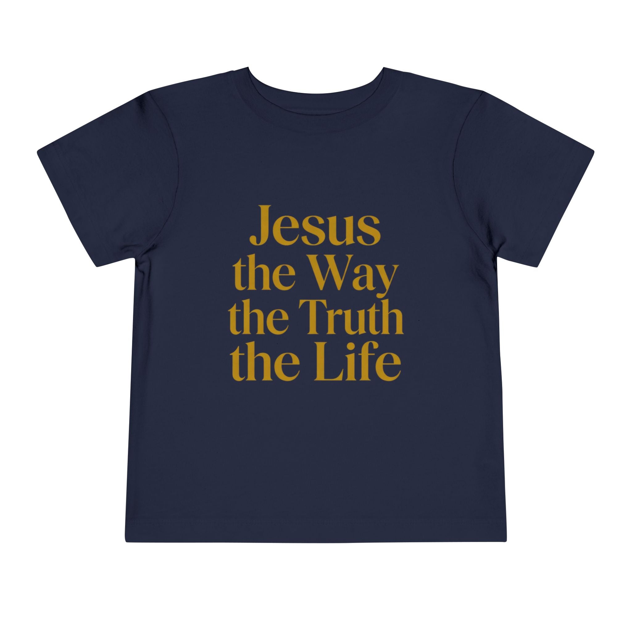 Toddler Tee — "Jesus the Way the Truth the Life" Christian Kids Shirt