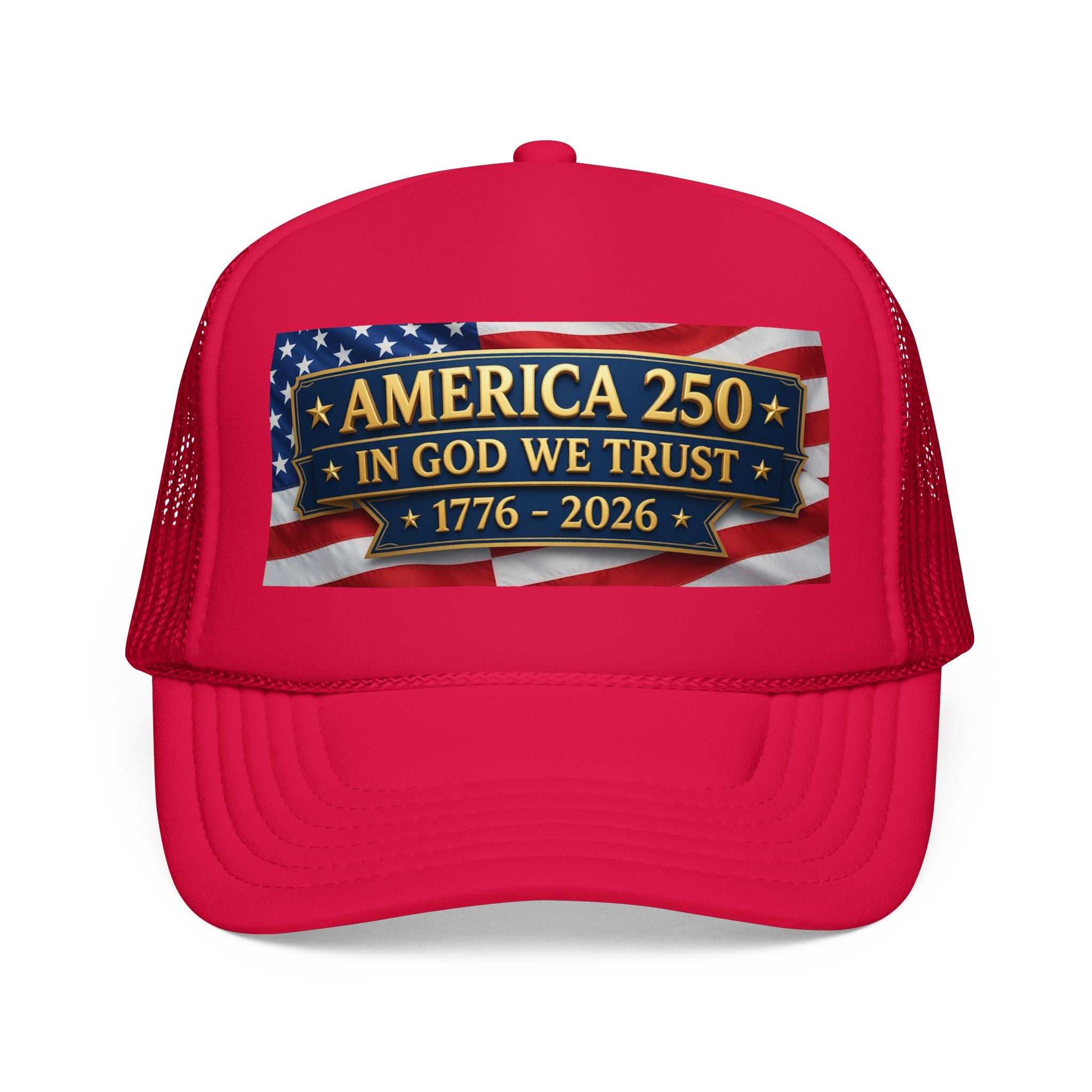 Trucker Hat — Multiple Colors “America 250 • In God We Trust • 1776–2026” Patriotic Flag Foam Cap
