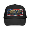 Trucker Hat — Multiple Colors “America 250 • In God We Trust • 1776–2026” Patriotic Flag Foam Cap