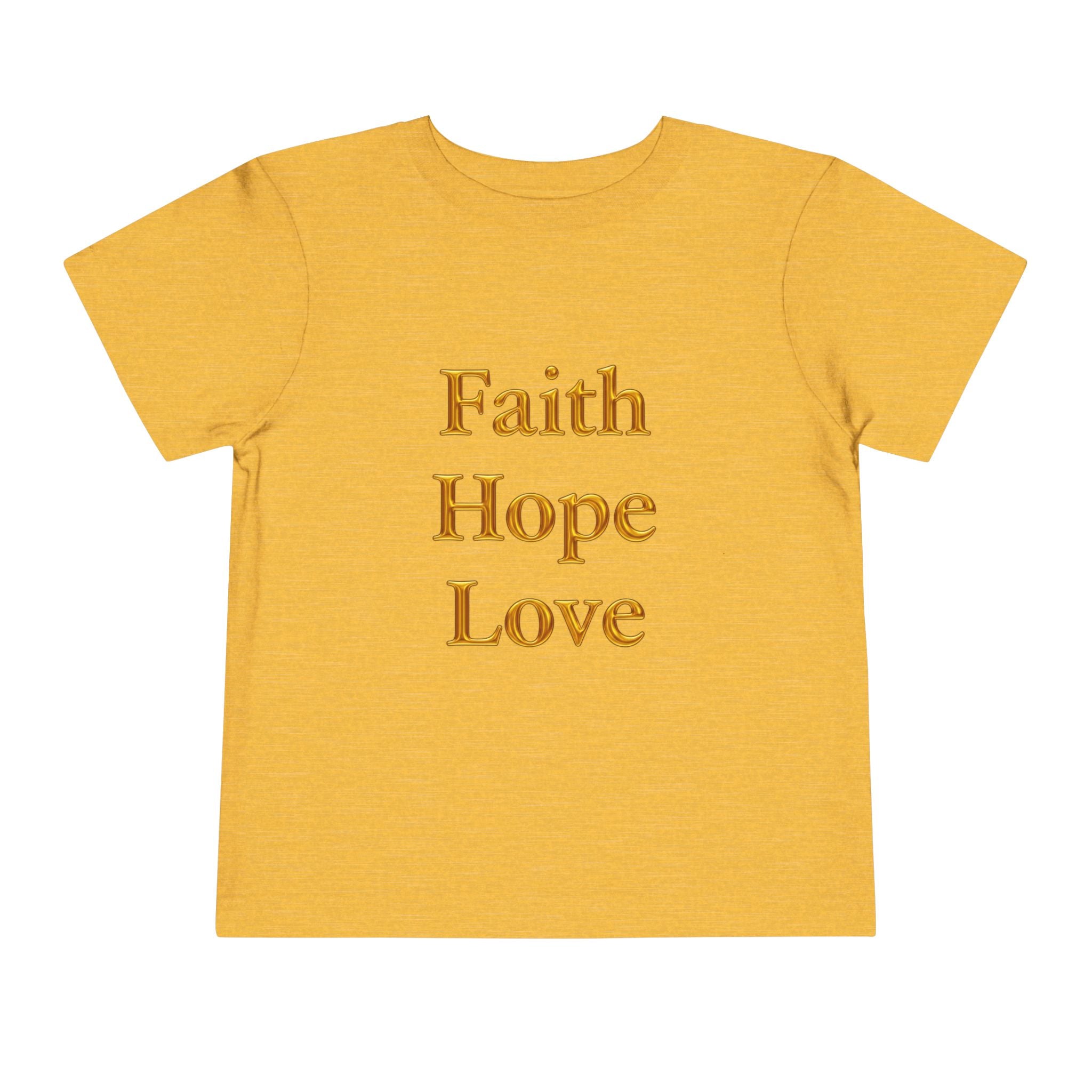 Toddler Tee — Faith Hope Love Gold Text