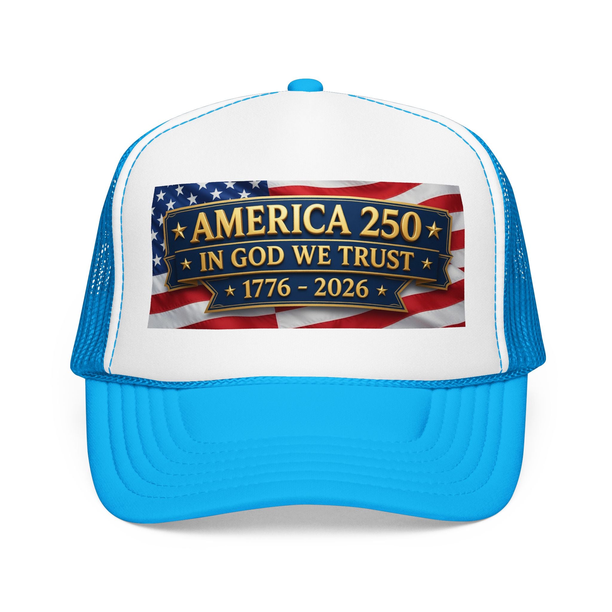 Trucker Hat — Multiple Colors “America 250 • In God We Trust • 1776–2026” Patriotic Flag Foam Cap
