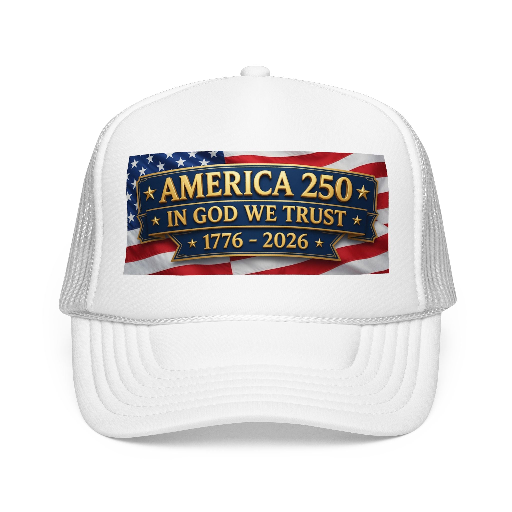 Trucker Hat — Multiple Colors “America 250 • In God We Trust • 1776–2026” Patriotic Flag Foam Cap