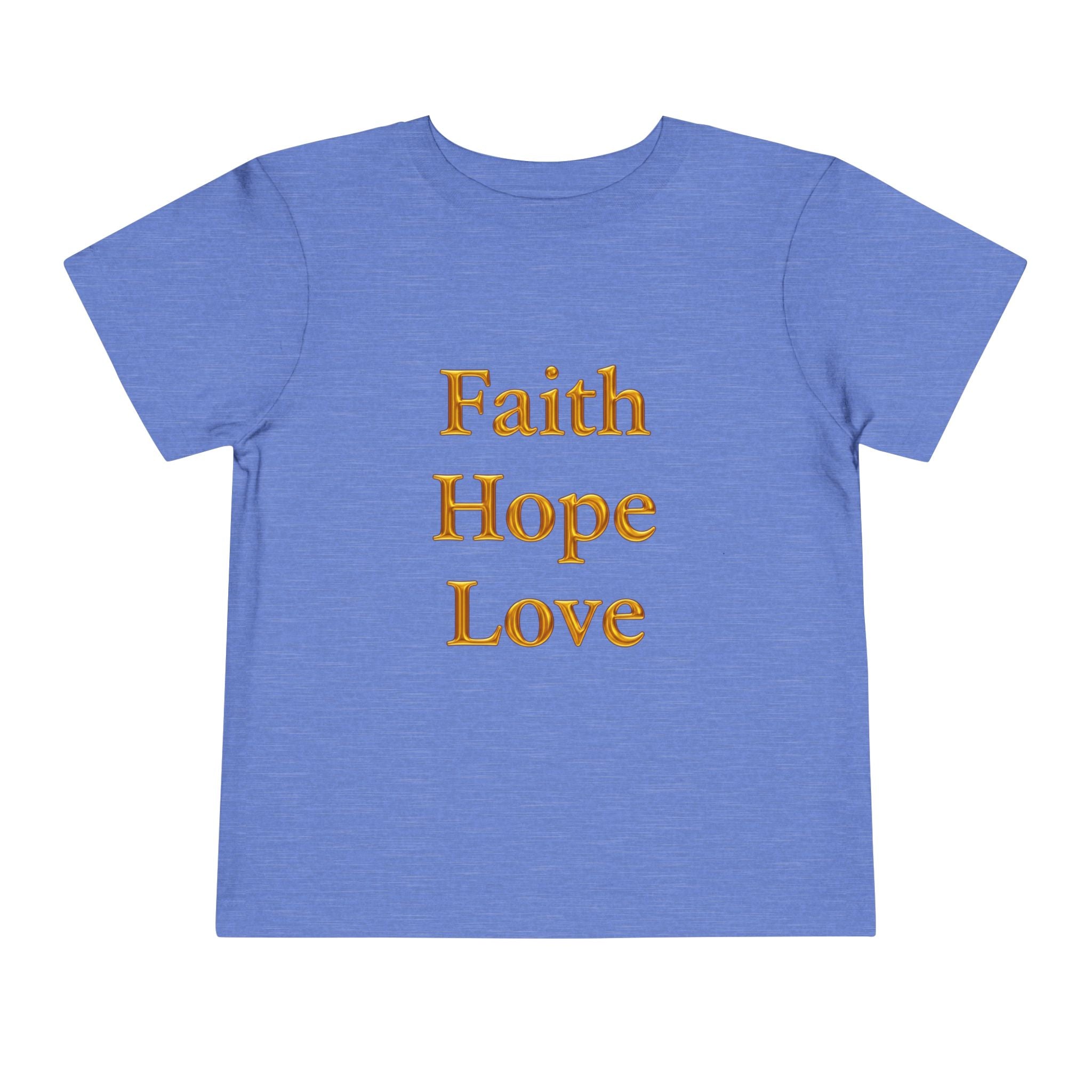 Toddler Tee — Faith Hope Love Gold Text