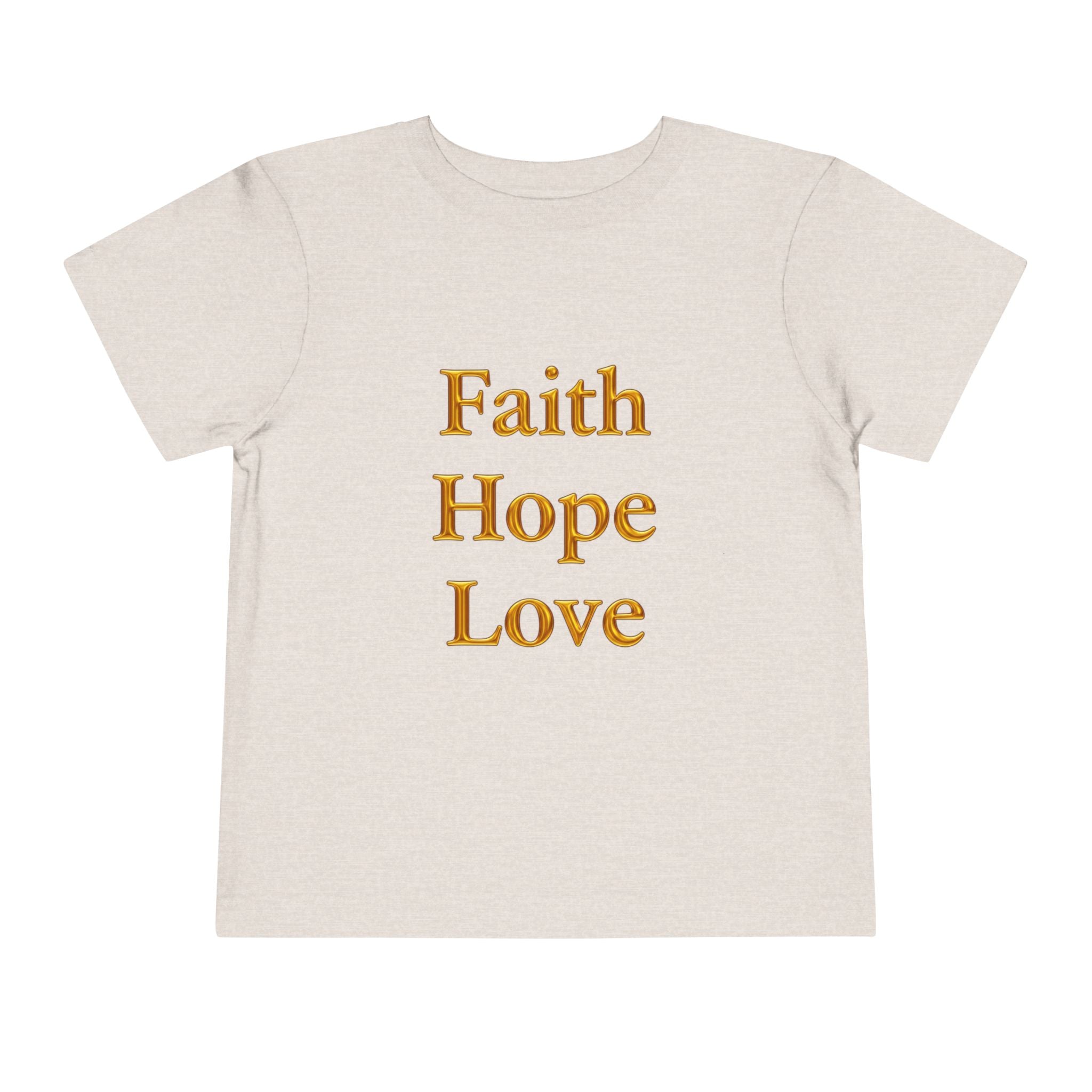 Toddler Tee — Faith Hope Love Gold Text