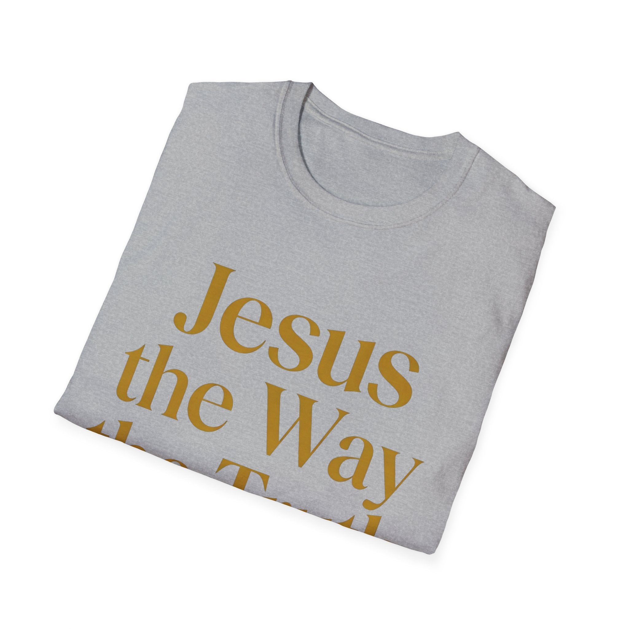 Jesus the Way the Truth the Life T-Shirt — Christian Faith Tee