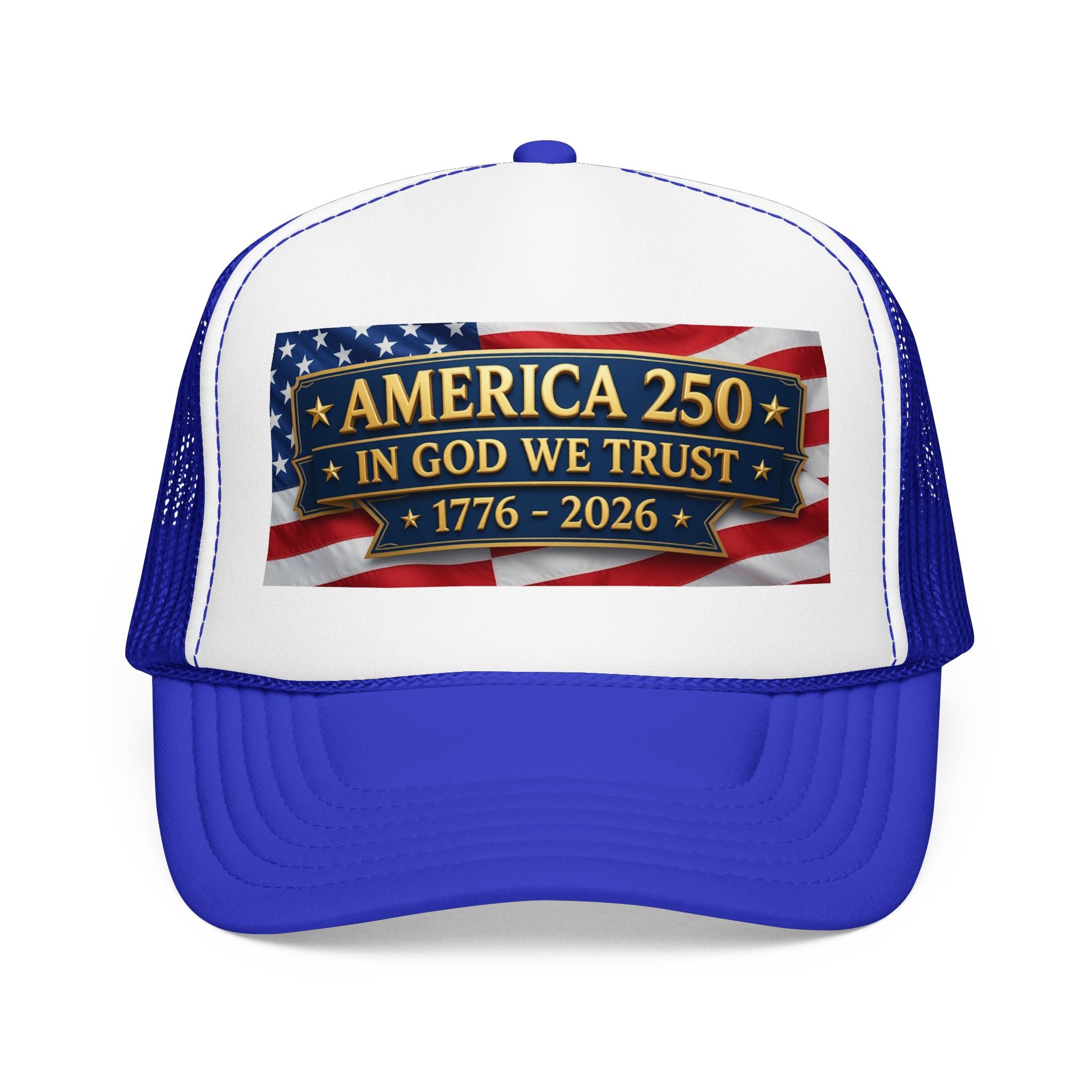 Trucker Hat — Multiple Colors “America 250 • In God We Trust • 1776–2026” Patriotic Flag Foam Cap